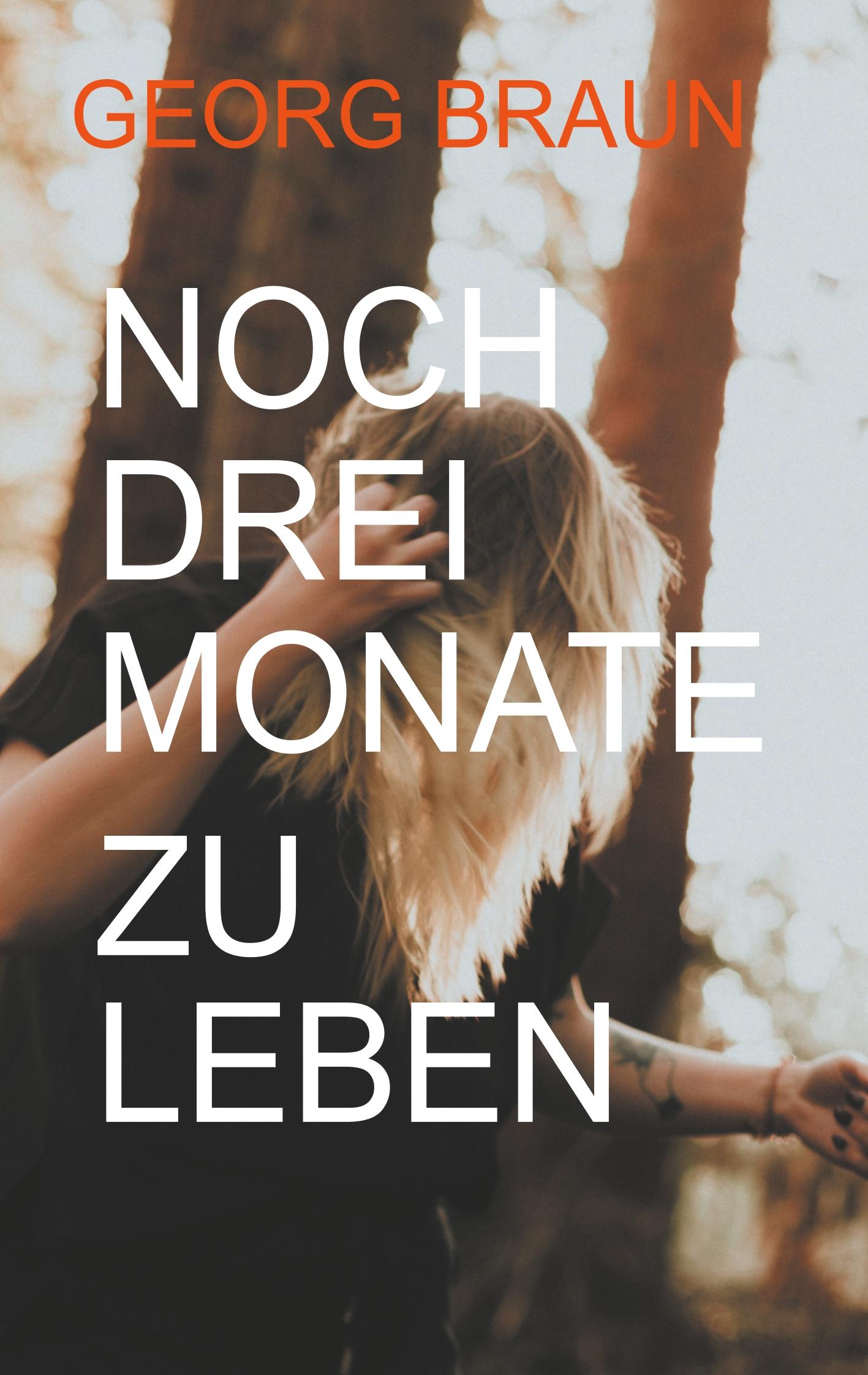 Vorderes Coverbild Noch drei Monate zu leben