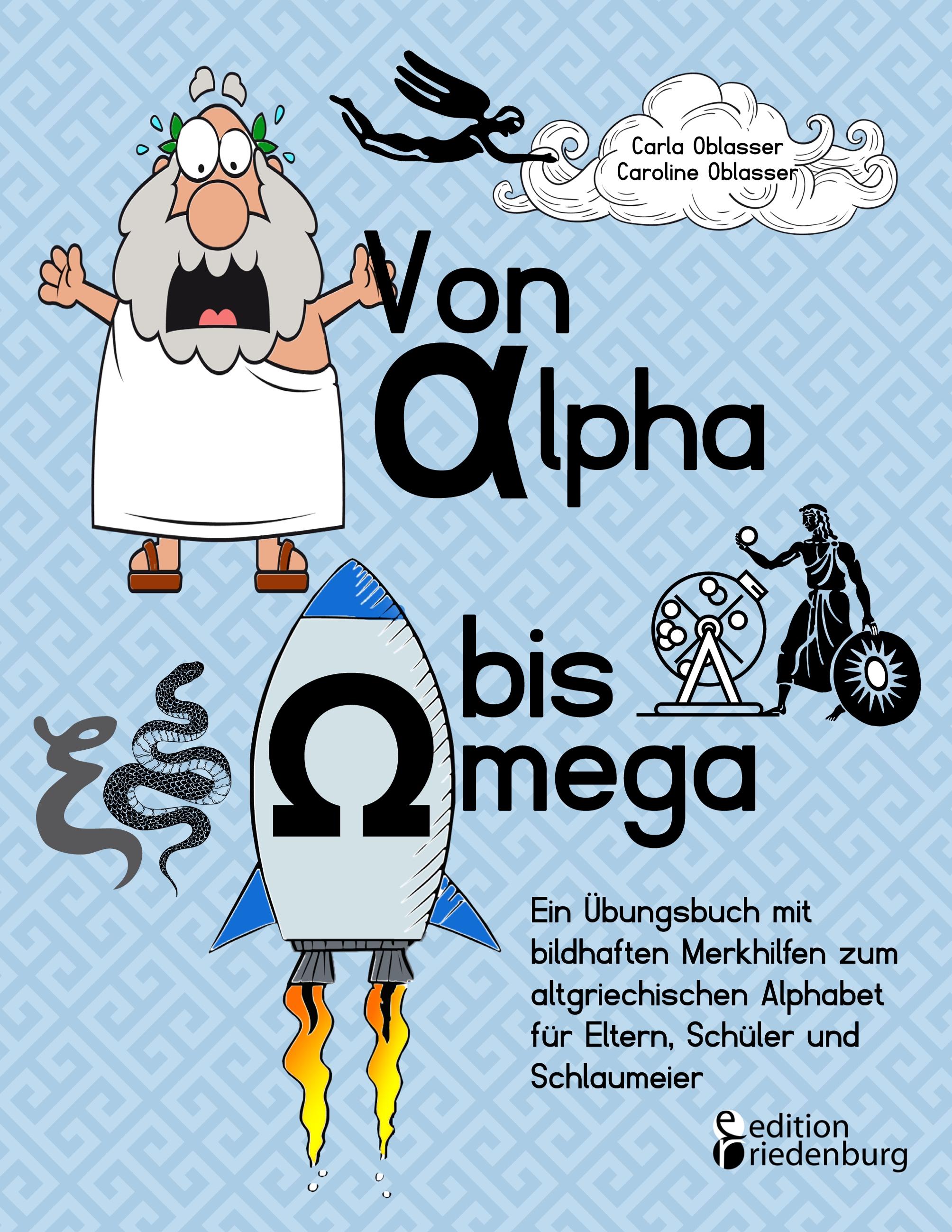 Vorderes Coverbild Von Alpha bis Omega - Ein Übungsbuch mit bildhaften Merkhilfen zum altgriechischen Alphabet für Eltern, Schüler und Schlaumeier