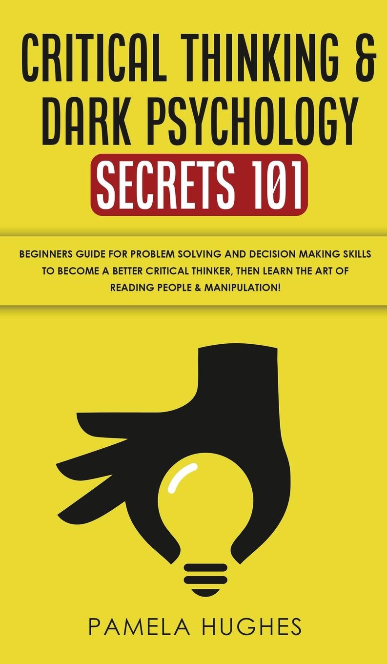 Vorderes Coverbild Critical Thinking & Dark Psychology Secrets 101