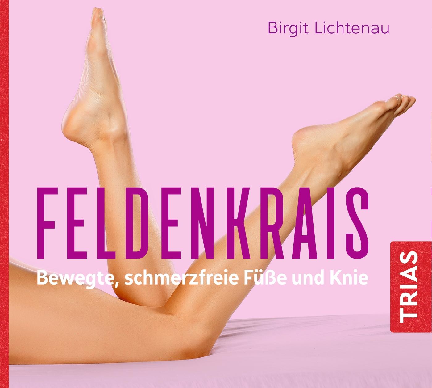 Vorderes Coverbild Feldenkrais - bewegte, schmerzfreie Füße und Knie (Hörbuch)