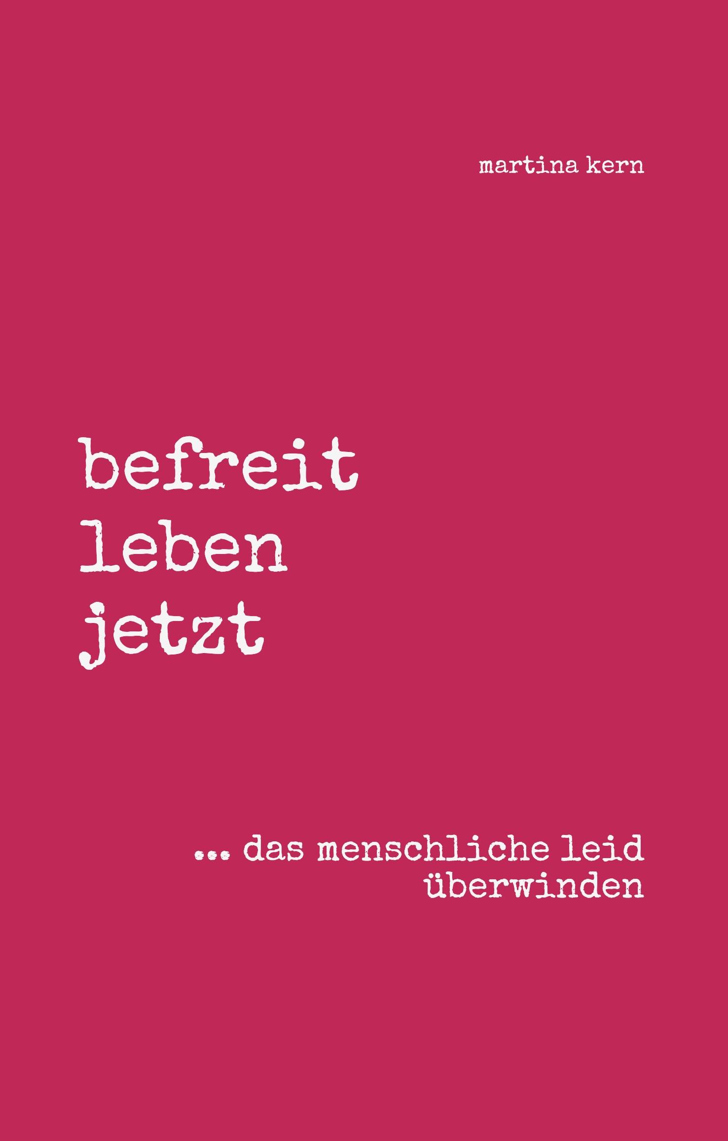 Vorderes Coverbild befreit leben jetzt ... das menschliche leid überwinden