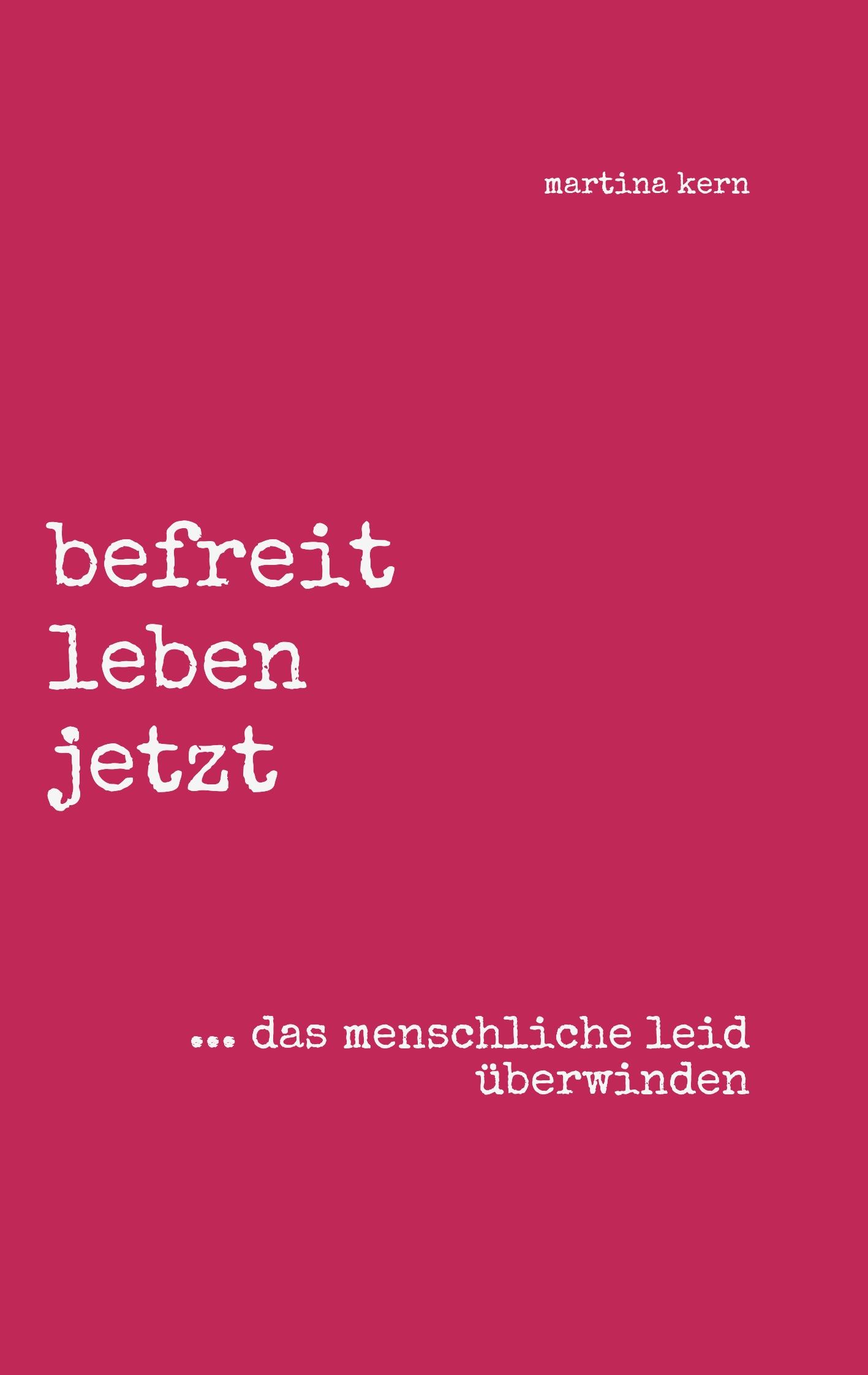 Vorderes Coverbild befreit leben jetzt ... das menschliche leid überwinden