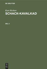 Vorderes Coverbild Kurt Richter: Schack-kavalkad. Del 2