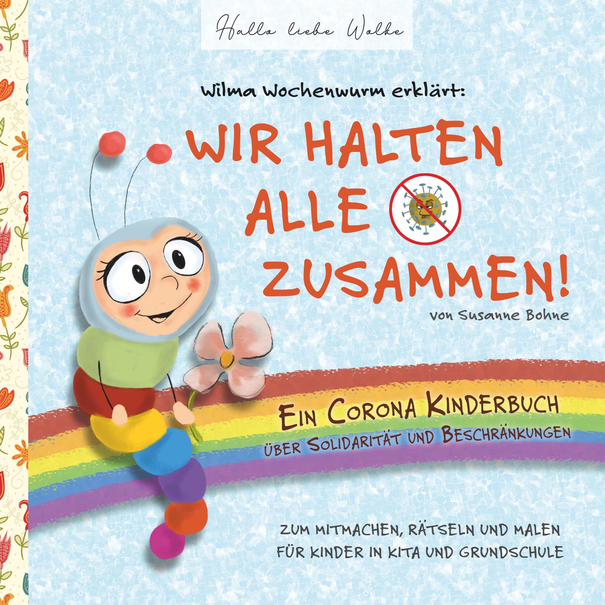 Vorderes Coverbild Wilma Wochenwurm erklärt: Wir halten alle zusammen! Ein Corona Kinderbuch über Solidarität und Beschränkungen