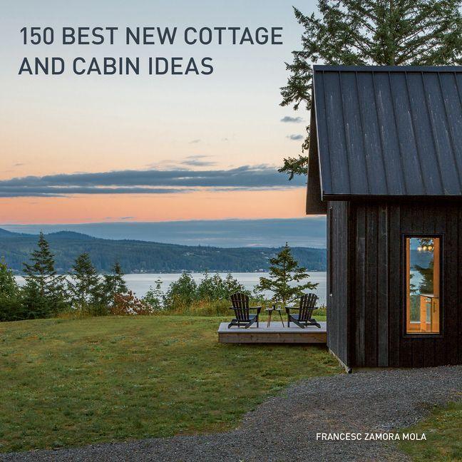Vorderes Coverbild 150 Best New Cottage and Cabin Ideas