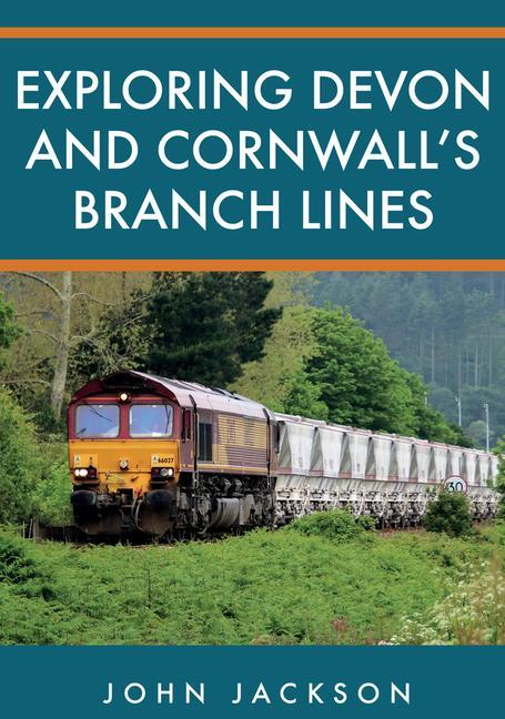 Vorderes Coverbild Exploring Devon and Cornwall's Branch Lines