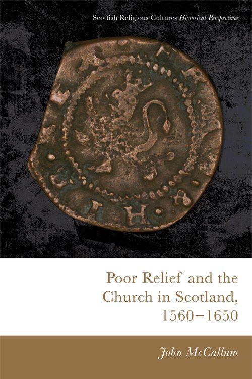 Vorderes Coverbild Poor Relief and the Church in Scotland, 1560-1650