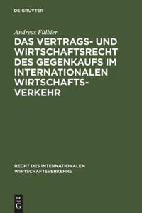 Vorderes Coverbild Das Vertrags- und Wirtschaftsrecht des Gegenkaufs im internationalen Wirtschaftsverkehr