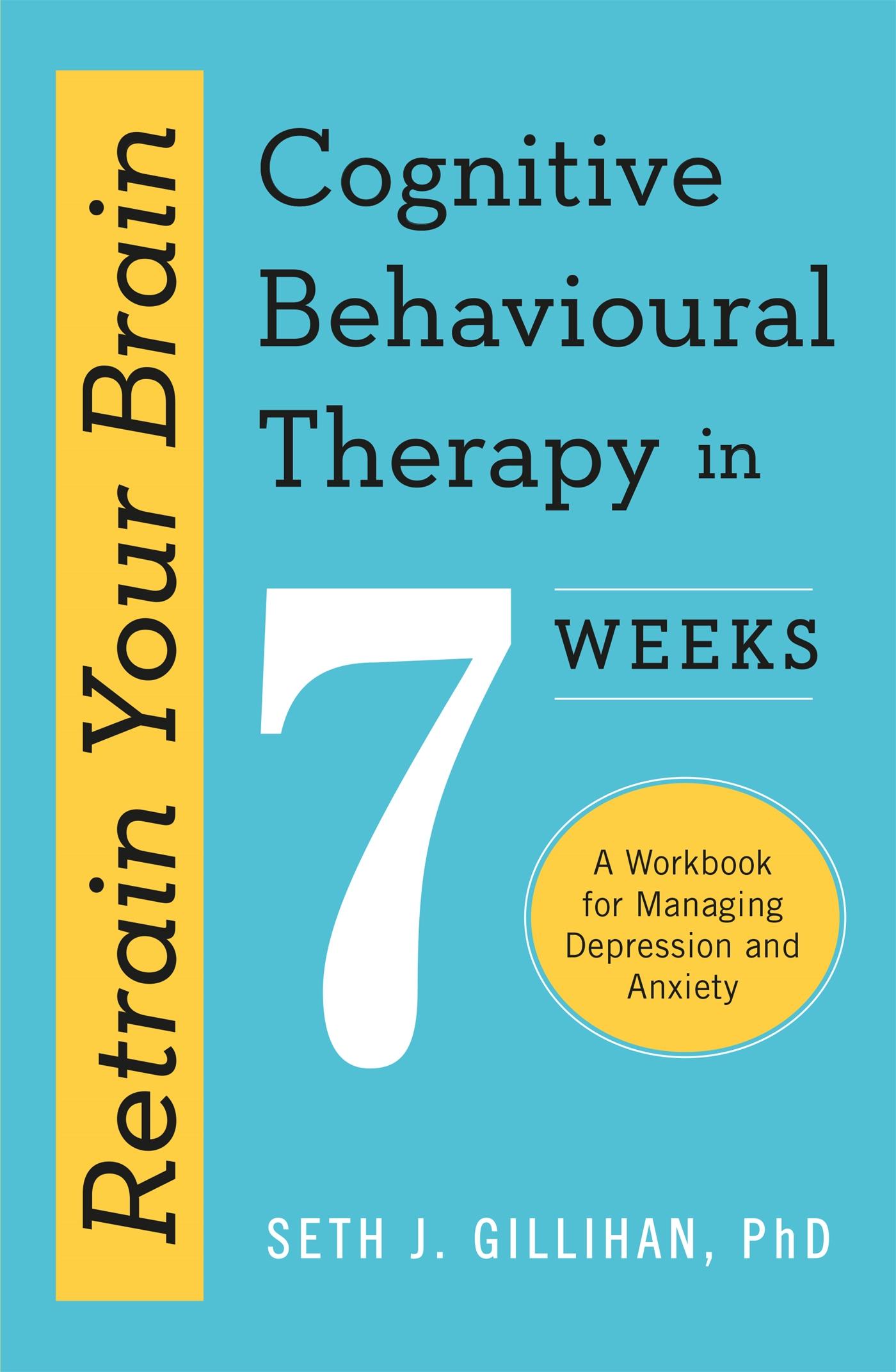 Vorderes Coverbild Retrain Your Brain: Cognitive Behavioural Therapy in 7 Weeks