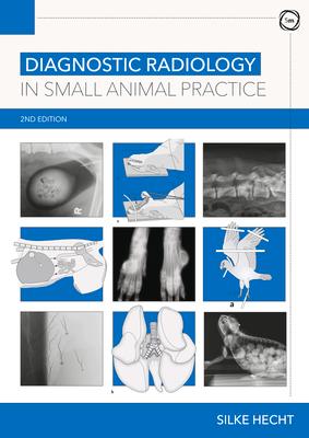 Vorderes Coverbild Diagnostic Radiology in Small Animal Practice 2nd Edition