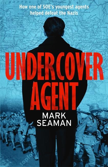 Vorderes Coverbild Undercover Agent: How One of Soe's Youngest Agents Helped Defeat the Nazis