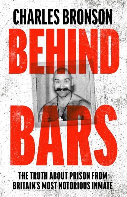 Vorderes Coverbild Behind Bars: The Truth about Prison from Britain's Most Notorious Inmate