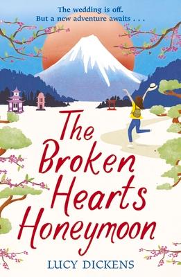 Vorderes Coverbild The Broken Hearts Honeymoon: A Feel-Good Tale That Will Transport You to the Cherry Blossoms of Tokyo