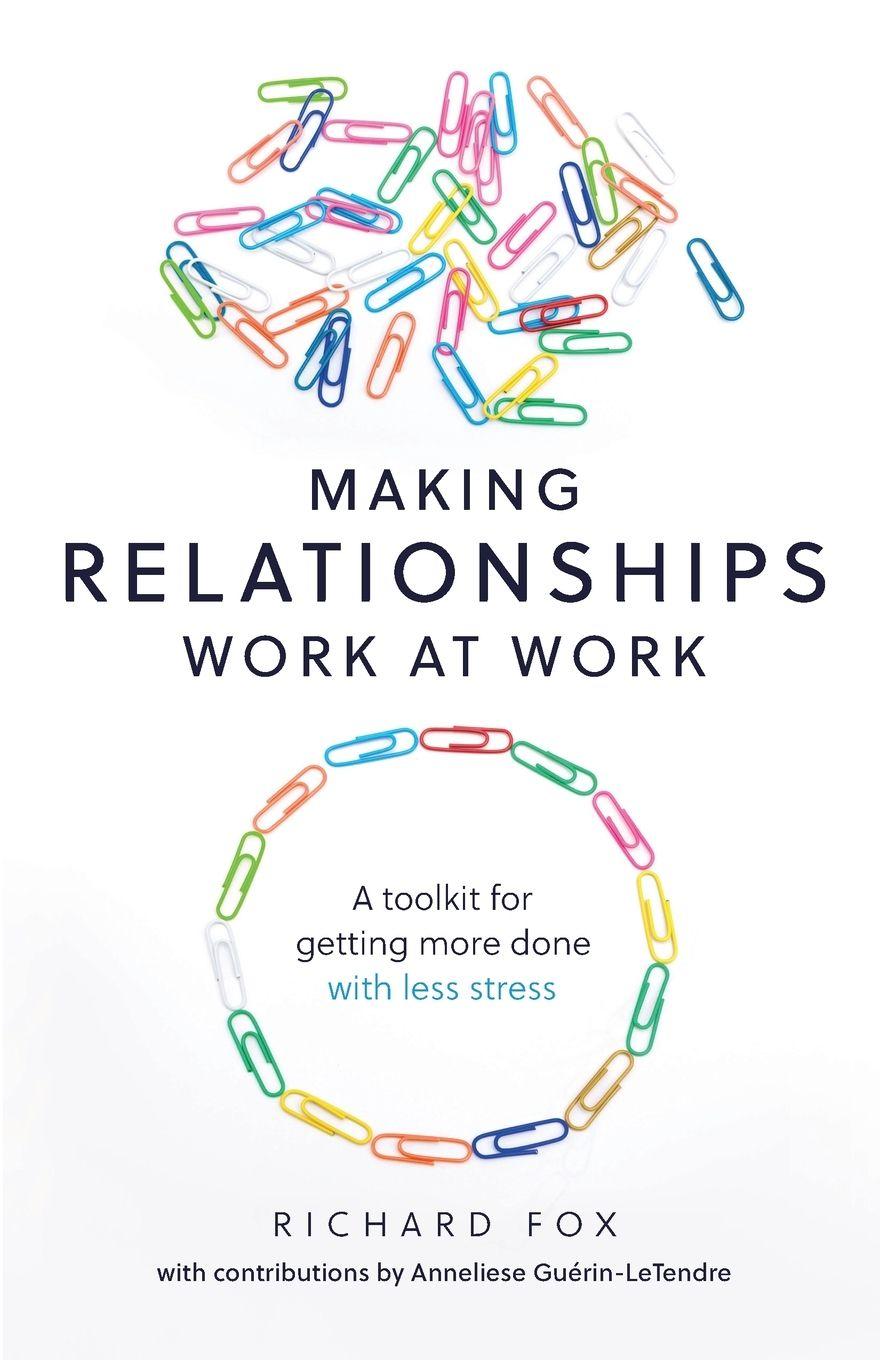 Vorderes Coverbild Making Relationships Work at Work