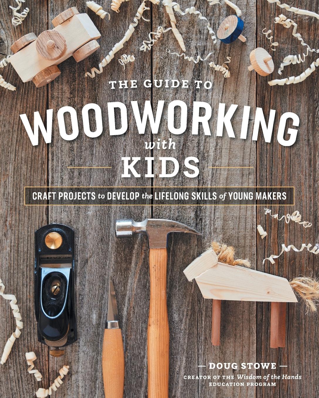 Vorderes Coverbild The Guide to Woodworking with Kids