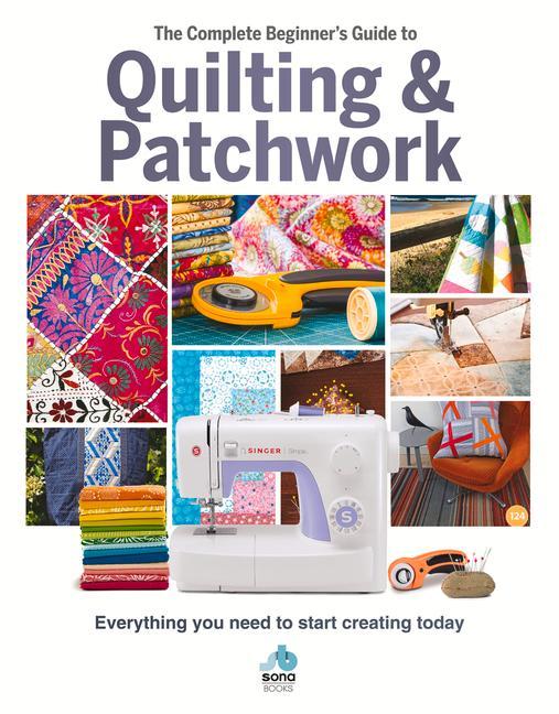 Vorderes Coverbild The Complete Beginner's Guide to Quilting & Patchwork