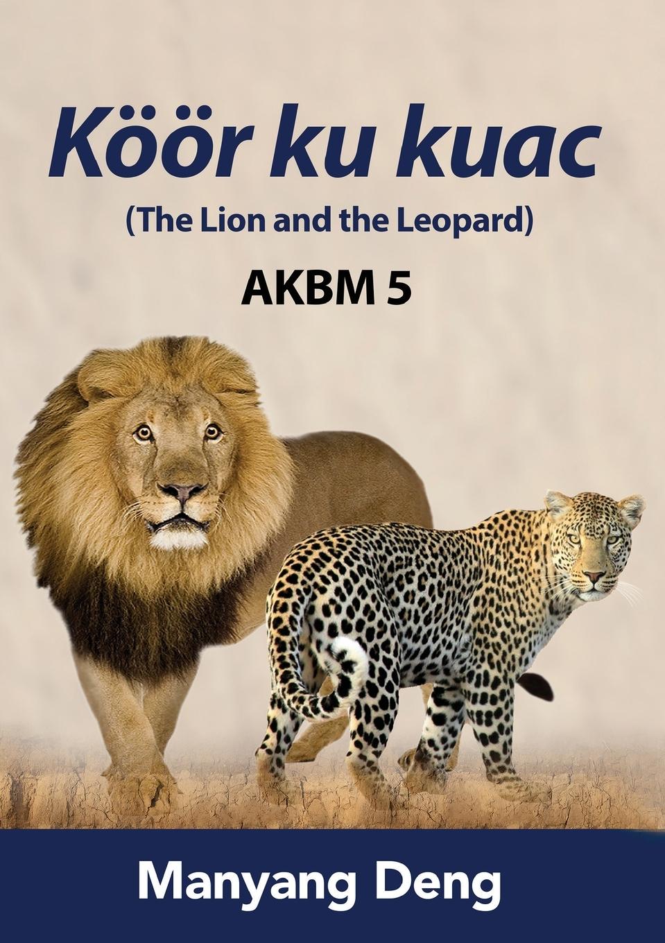 Vorderes Coverbild The Lion and the Leopard (Köör ku Kuac) is the fifth book of AKBM kids' books.