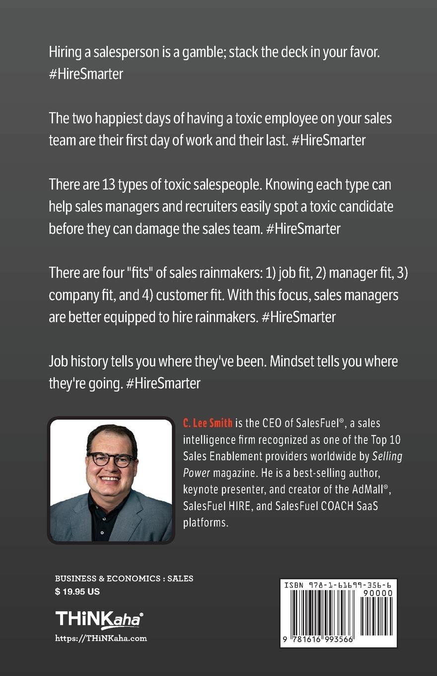 Rückseitencover Hire Smarter, Sell More!: Using Talent Analytics to Discover Sales Rainmakers and Avoid Toxic Troublemakers