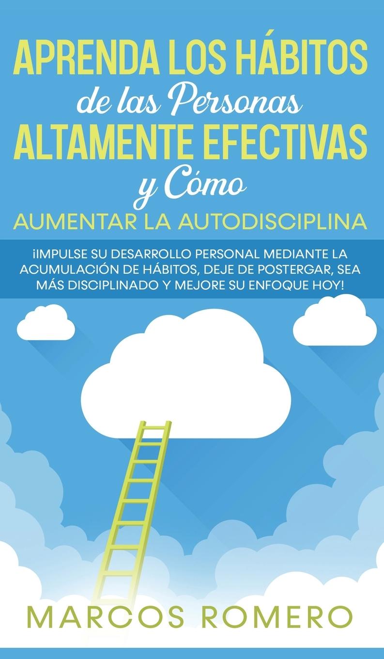 Vorderes Coverbild Aprenda los Hábitos de las Personas Altamente Efectivas y Cómo Aumentar la Autodisciplina