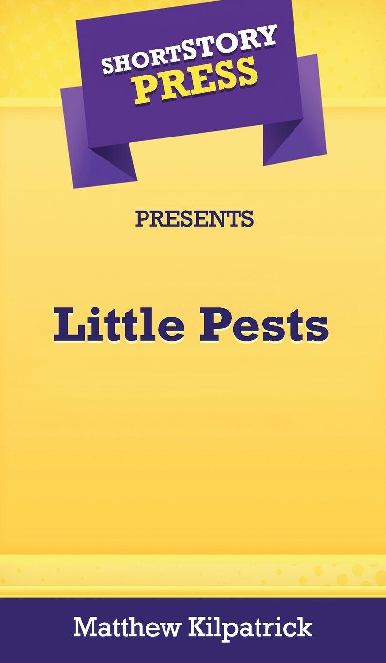 Vorderes Coverbild Short Story Press Presents Little Pests