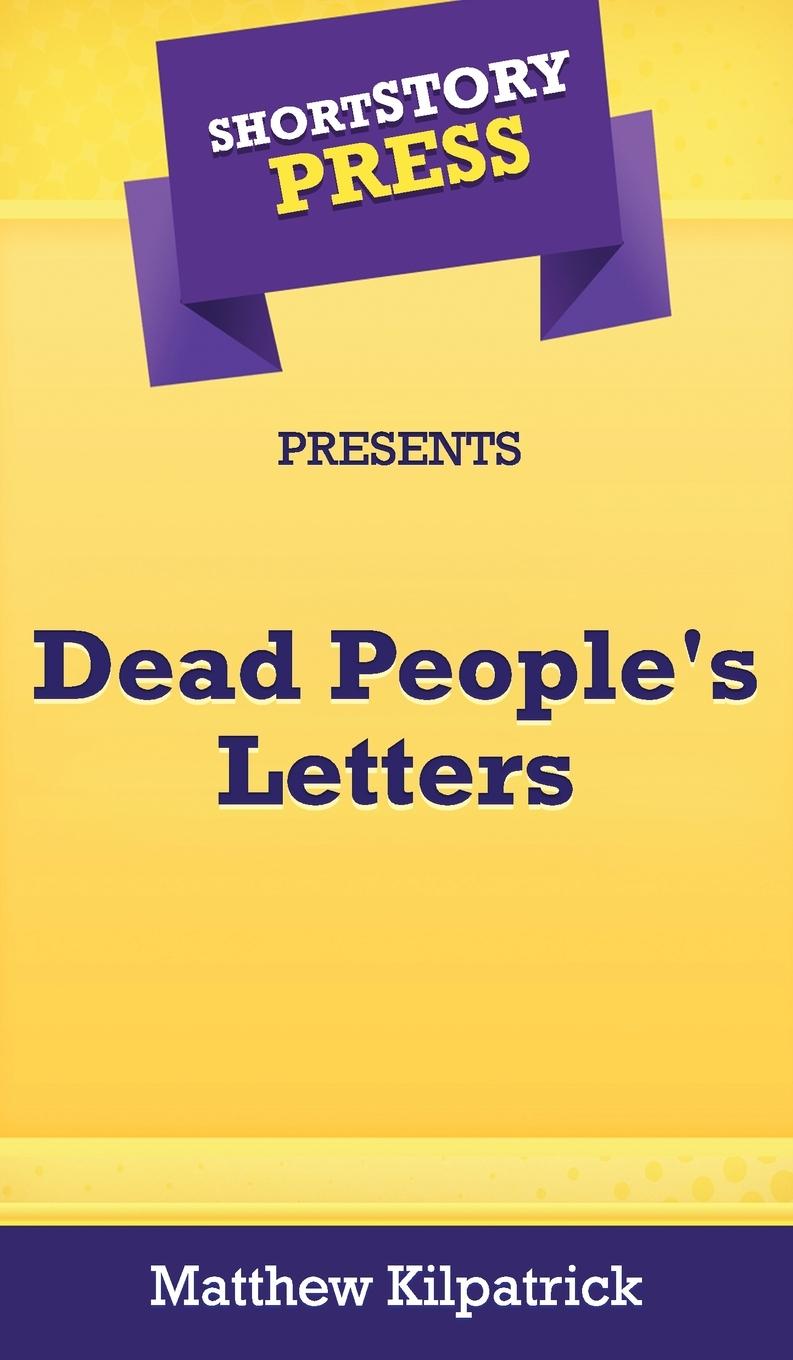 Vorderes Coverbild Short Story Press Presents Dead People's Letters
