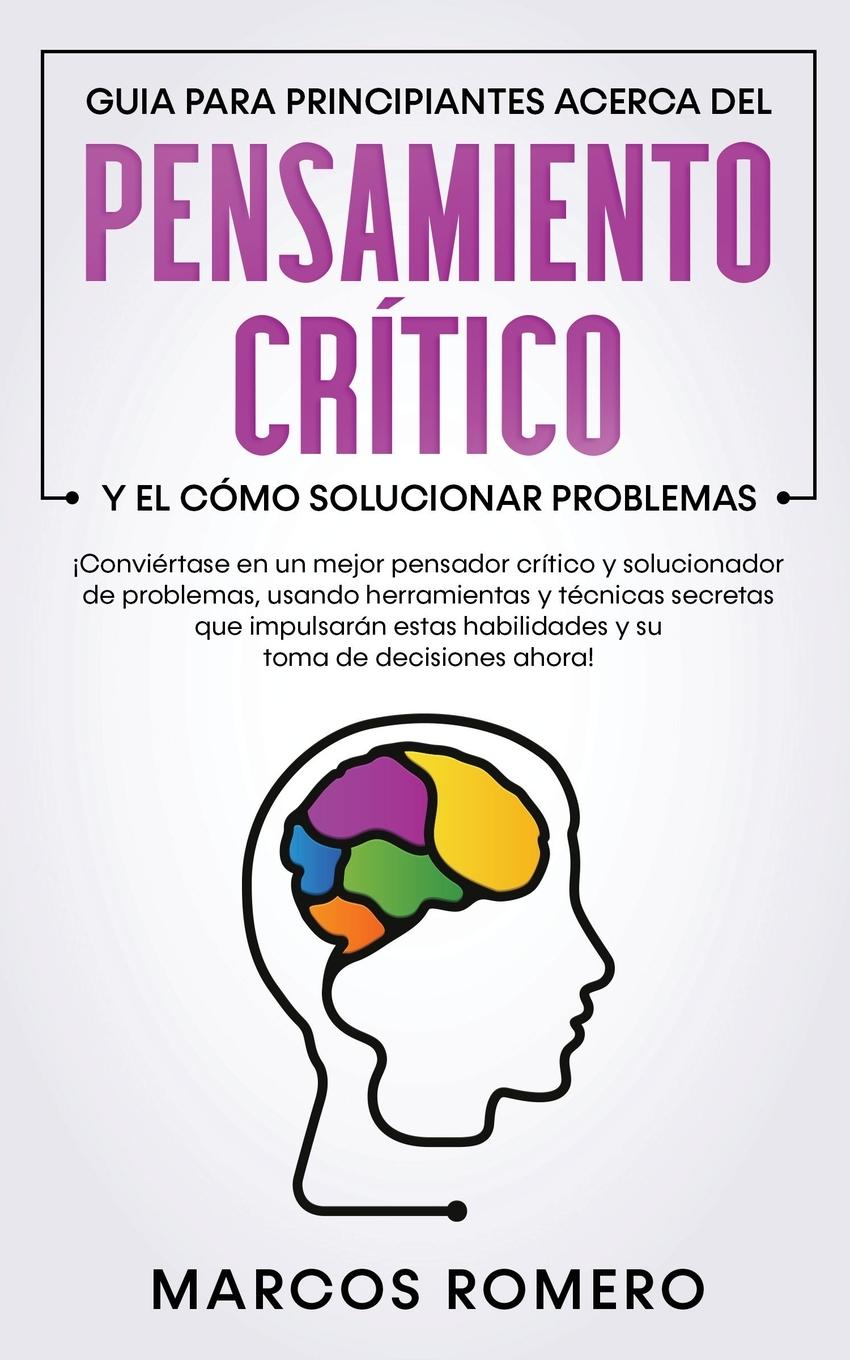 Vorderes Coverbild Guia para principiantes acerca del Pensamiento Crítico y el cómo Solucionar problemas
