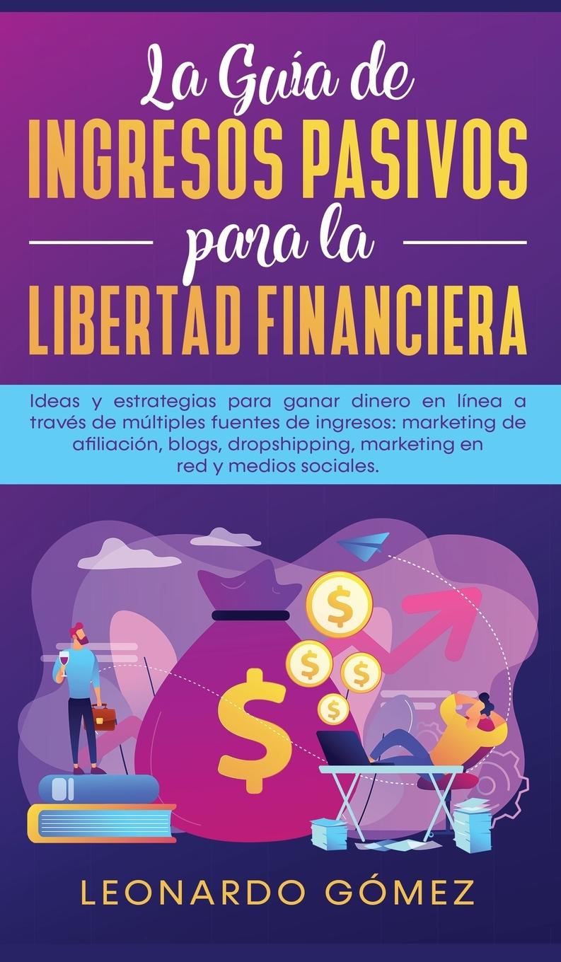 Vorderes Coverbild La Guía de Ingresos Pasivos para la Libertad Financiera