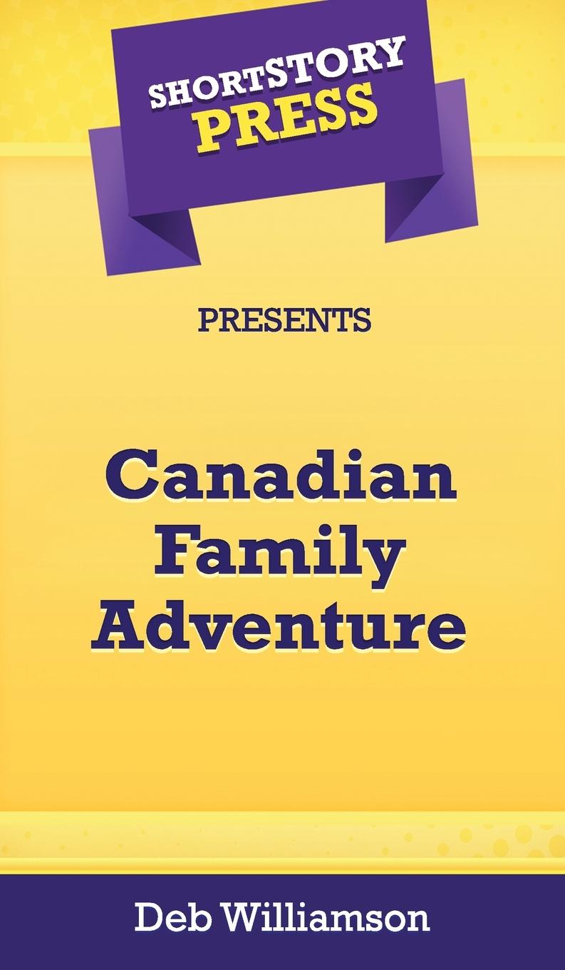 Vorderes Coverbild Short Story Press Presents Canadian Family Adventure