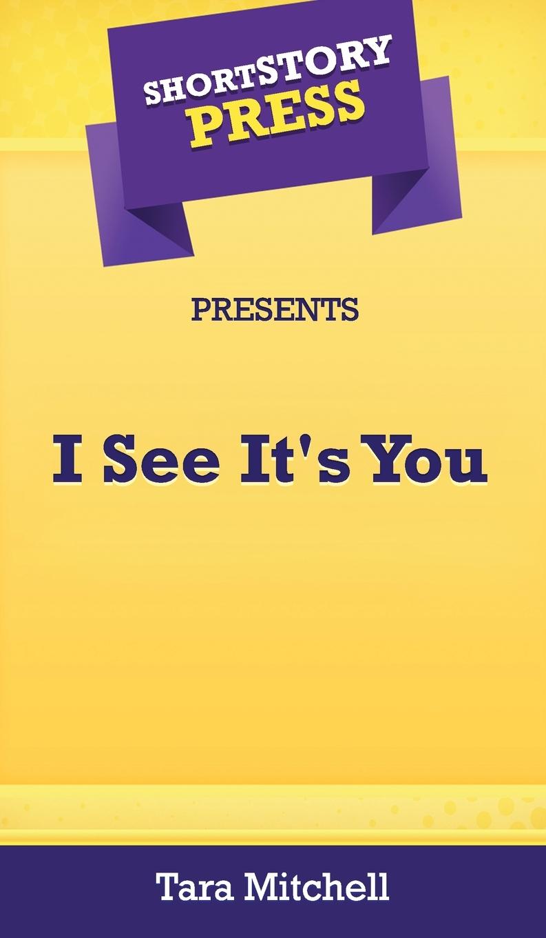 Vorderes Coverbild Short Story Press Presents I See It's You