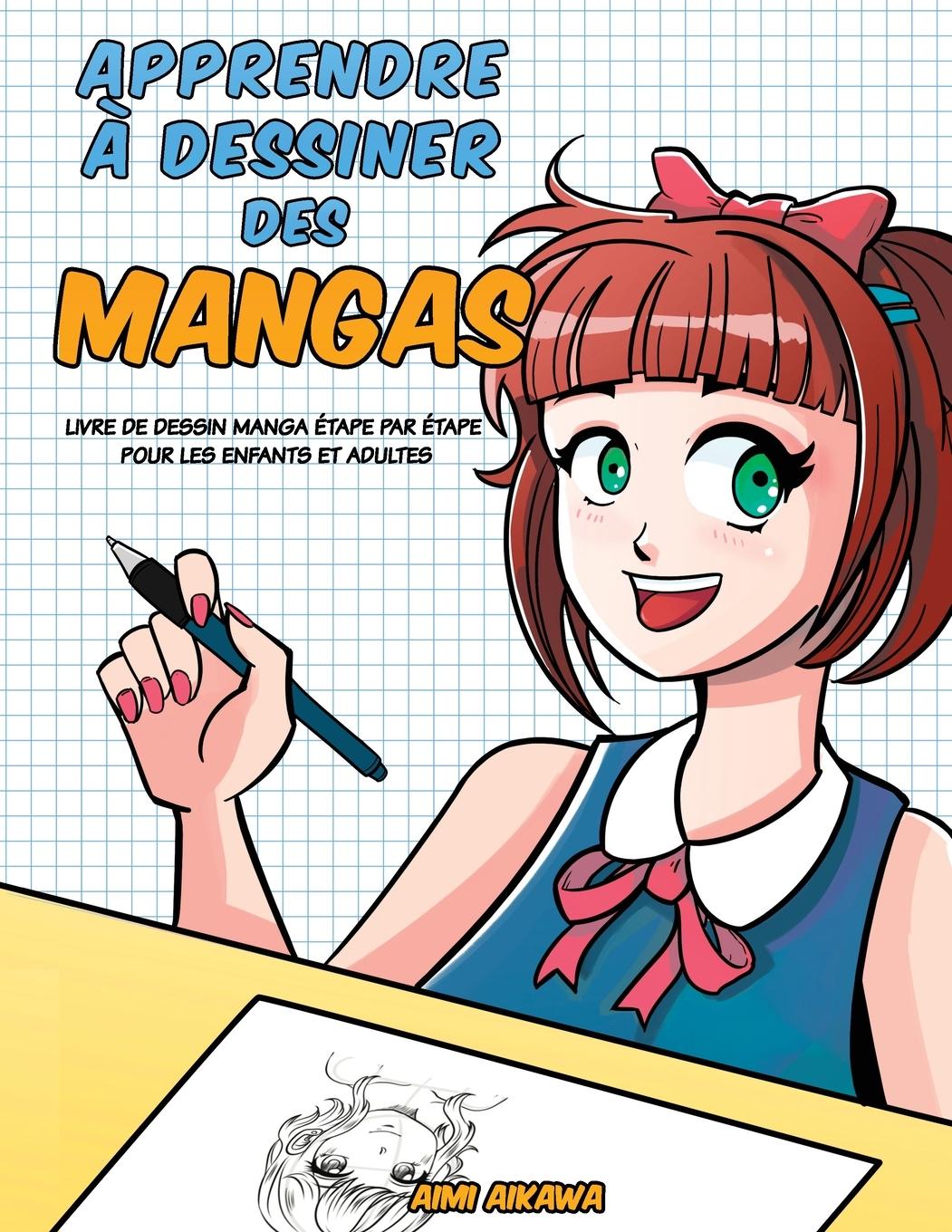 Vorderes Coverbild Apprendre à desinner des mangas: Livre de dessin manga - étape par étape pour les enfants et adultes