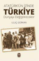 Vorderes Coverbild Atatürkün Izinde Türkiye Dünyayi Degistirecektir