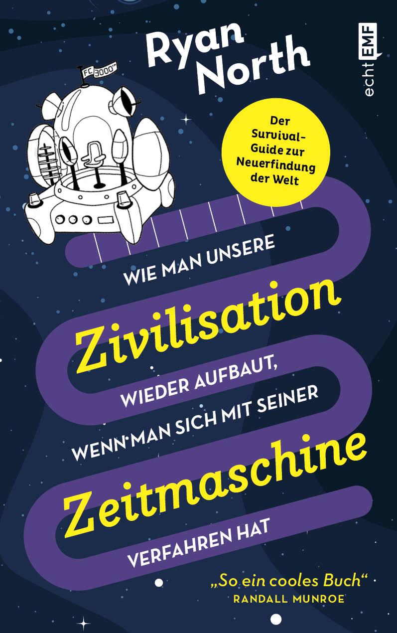 Vorderes Coverbild Wie man unsere Zivilisation wieder aufbaut, wenn man sich mit seiner Zeitmaschine verfahren hat