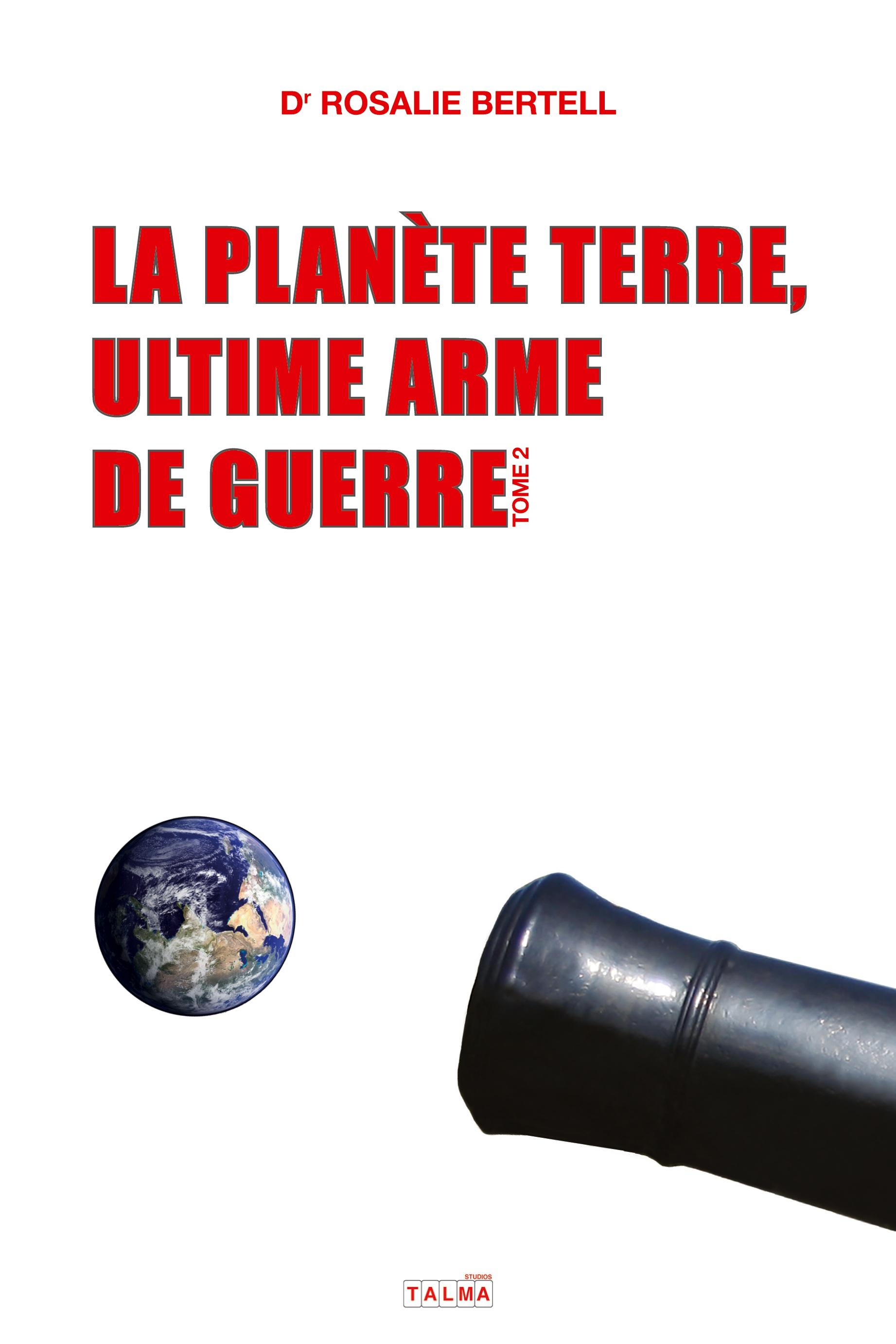 Vorderes Coverbild La Planète Terre, ultime arme de guerre - T. 2