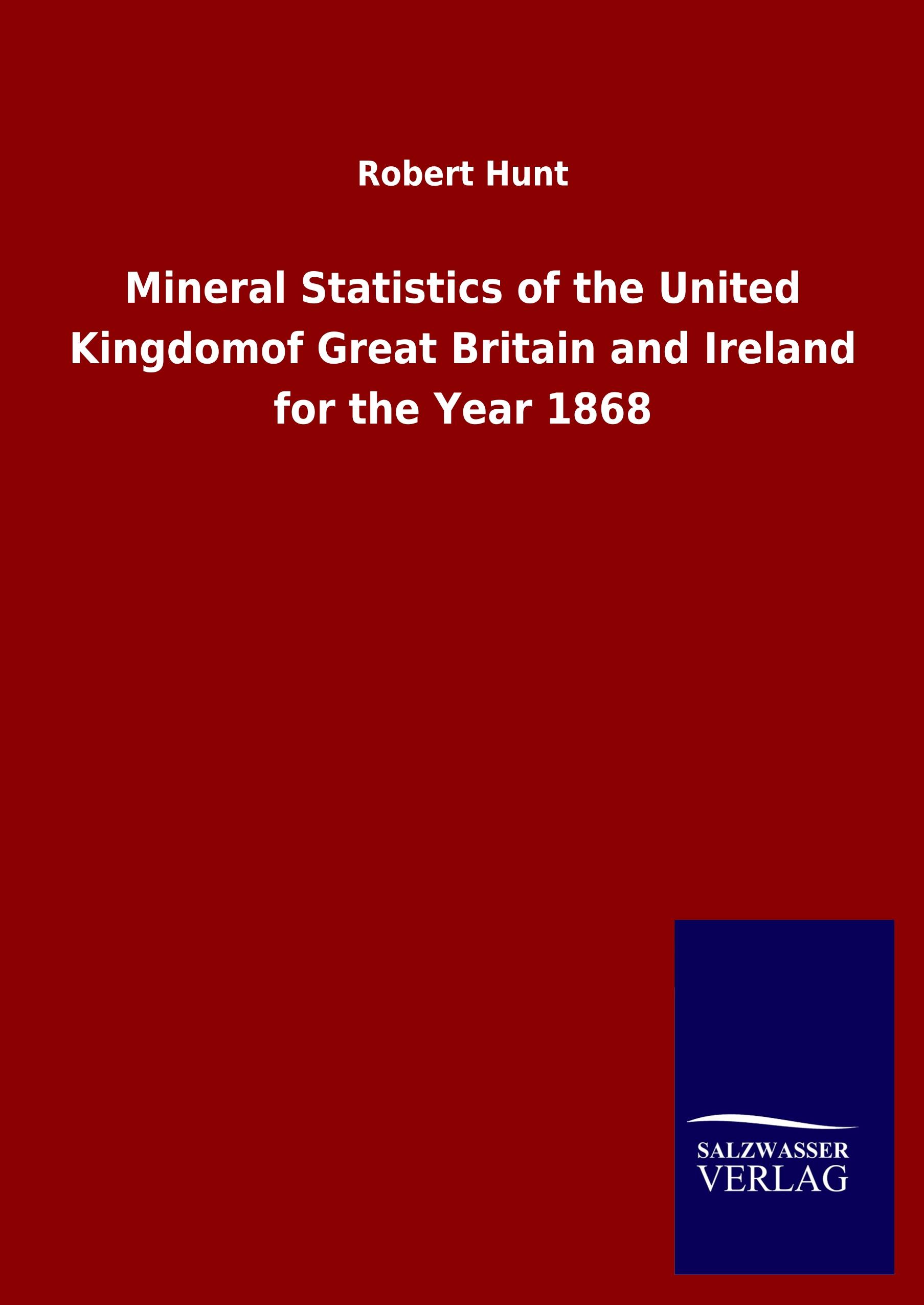 Vorderes Coverbild Mineral Statistics of the United Kingdomof Great Britain and Ireland for the Year 1868