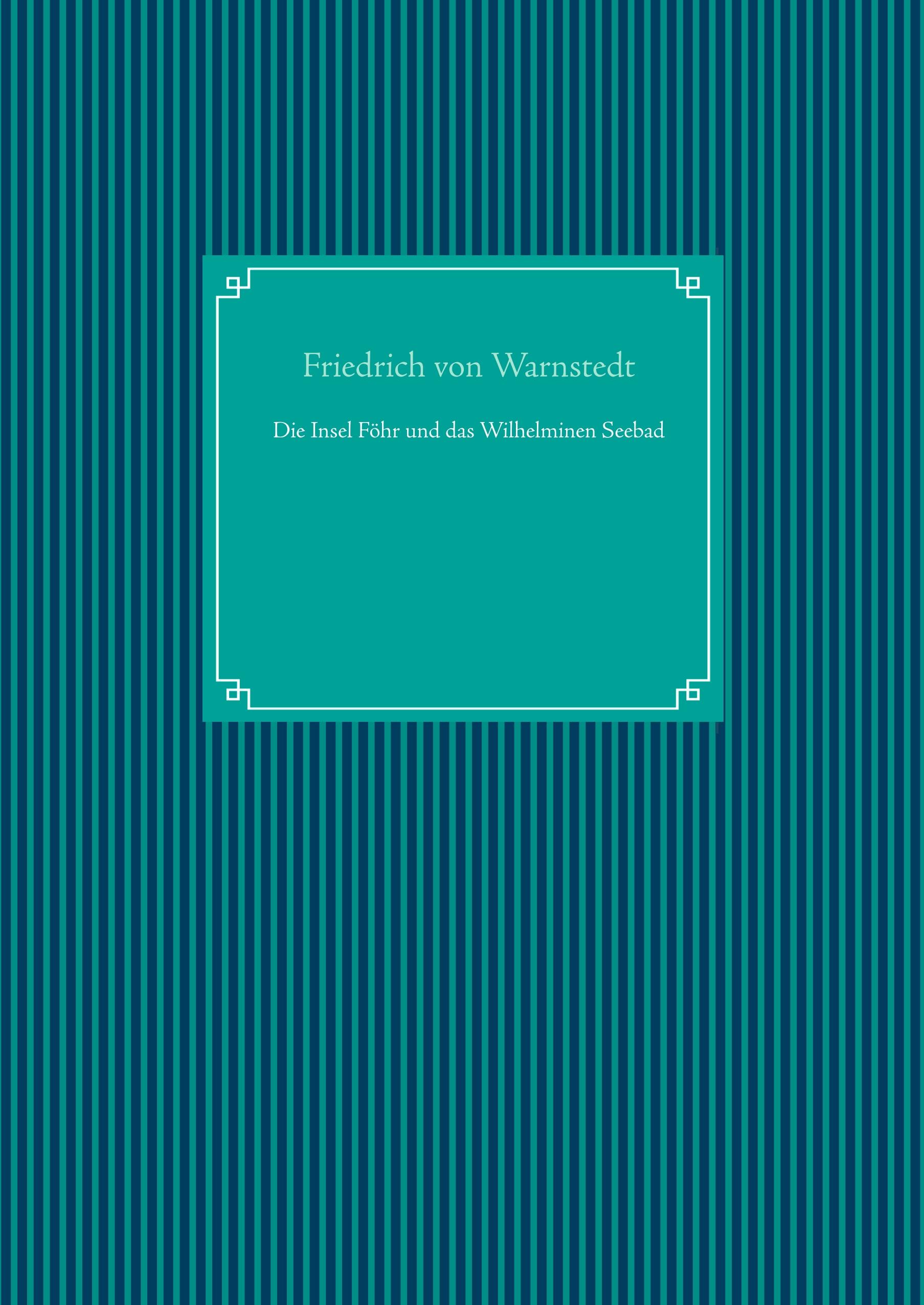 Vorderes Coverbild Die Insel Föhr und das Wilhelminen Seebad