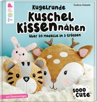 Vorderes Coverbild Sooo Cute - Kugelrunde Kuschelkissen nähen