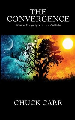Vorderes Coverbild The Convergence: Where Tragedy + Hope Collide