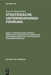 Vorderes Coverbild Strategisches Handeln. Direktiven, Organisation, Umsetzung, Unternehmungskultur, strategische Führungskompetenz