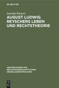 Vorderes Coverbild August Ludwig Reyschers Leben und Rechtstheorie