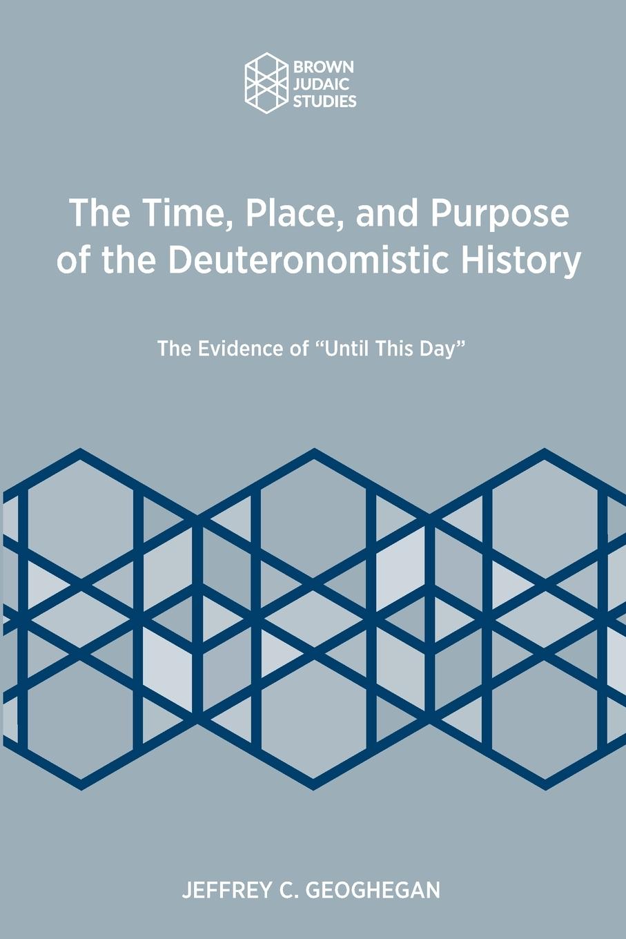 Vorderes Coverbild The Time, Place, and Purpose of the Deuteronomistic History
