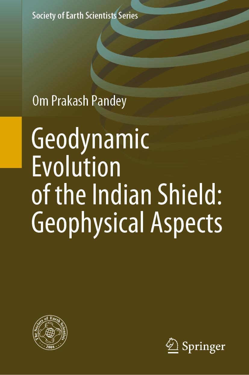 Vorderes Coverbild Geodynamic Evolution of the Indian Shield: Geophysical Aspects