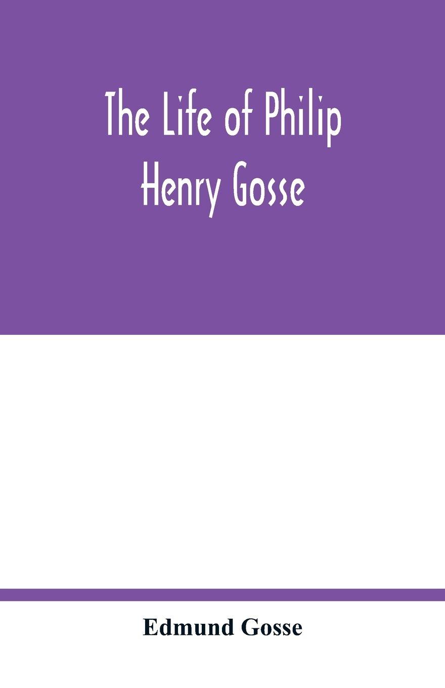Vorderes Coverbild The life of Philip Henry Gosse