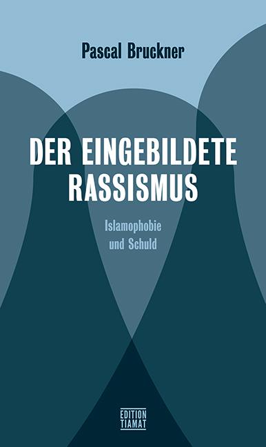 Vorderes Coverbild Der eingebildete Rassismus