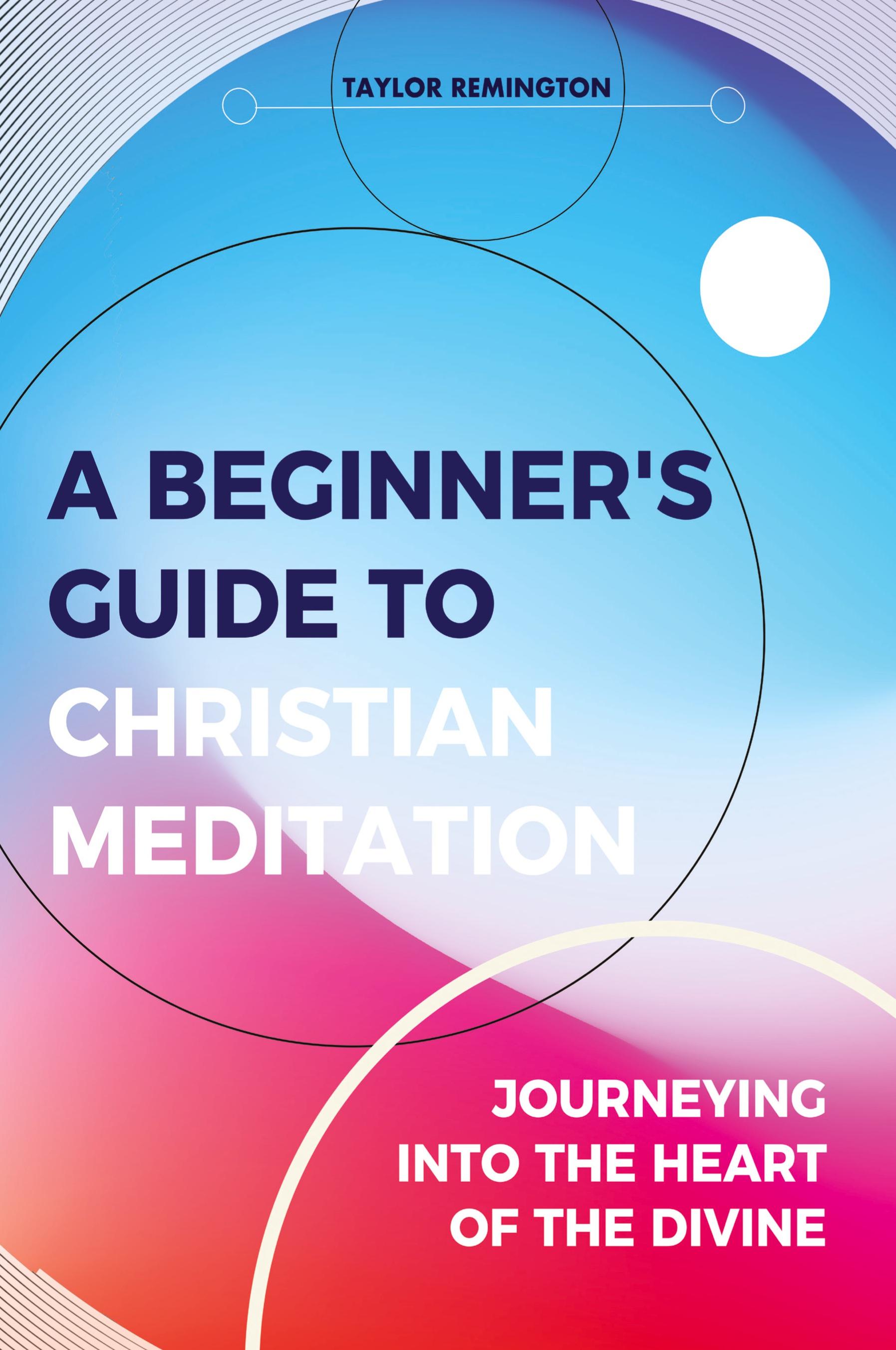 Vorderes Coverbild A Beginner's Guide To Christian Meditation