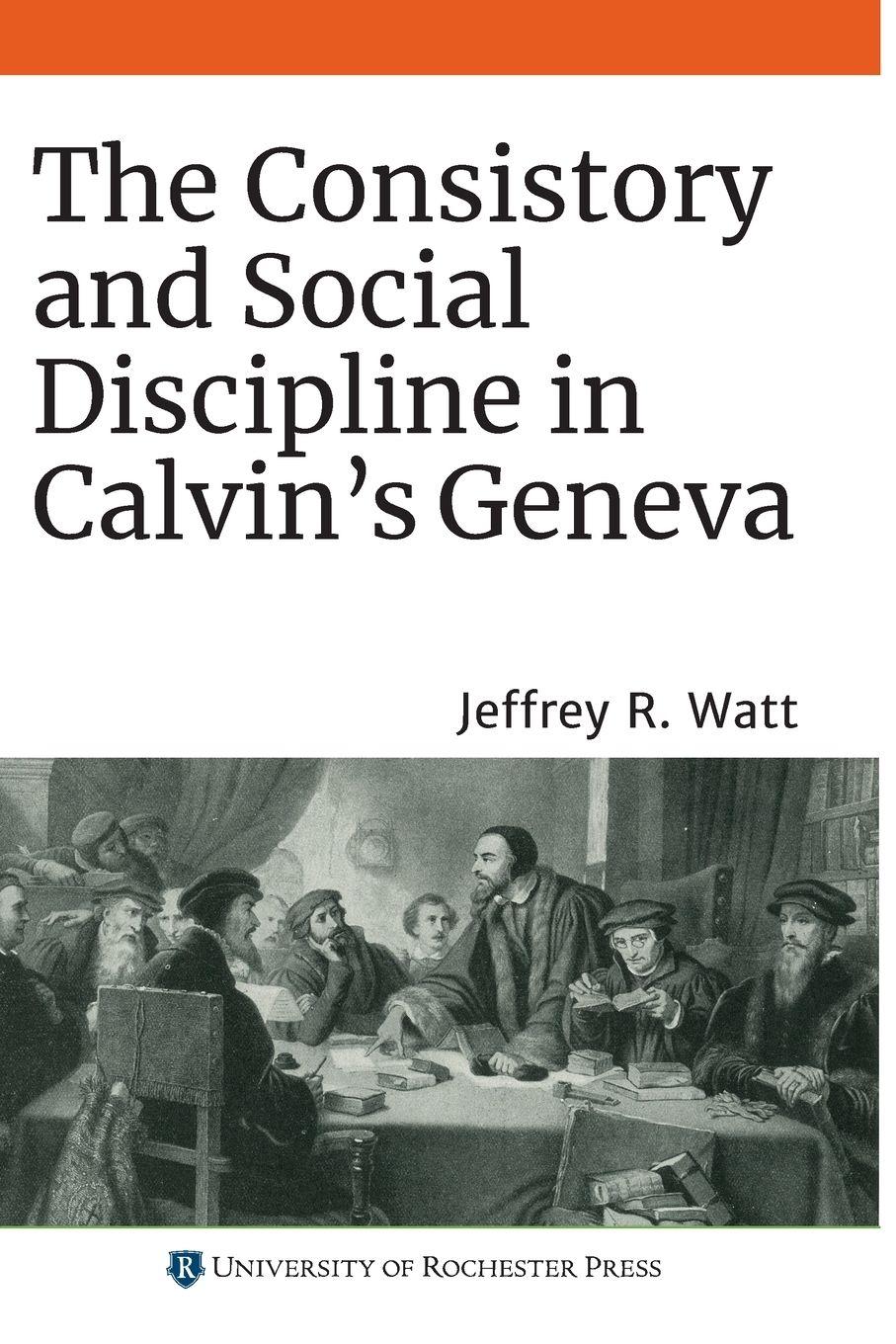 Vorderes Coverbild Consistory and Social Discipline in Calvin's Geneva