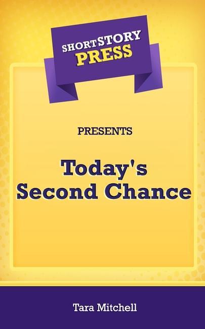 Vorderes Coverbild Short Story Press Presents Today's Second Chance