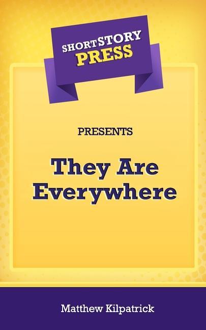 Vorderes Coverbild Short Story Press Presents They Are Everywhere