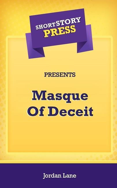 Vorderes Coverbild Short Story Press Presents Masque Of Deceit