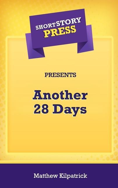 Vorderes Coverbild Short Story Press Presents Another 28 Days