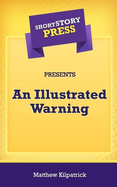 Vorderes Coverbild Short Story Press Presents An Illustrated Warning